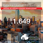 Promoção de Passagens para 13 destinos dos <b>Estados Unidos: Boston; Cleveland; Denver; Los Angeles; Miami; Nova York; Orlando; San Francisco; Washington e mais</b>! A partir de R$ 1.649, ida e volta, COM TAXAS INCLUÍDAS!