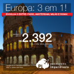 Promoção de Passagens 3 em 1 – Escolha entre <b>França: Paris; Holanda: Amsterdam; Itália: Milao, Roma</b>! A partir de R$ 2.392, todos os trechos, COM TAXAS!