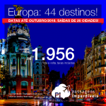 Promoção de Passagens para a <b>Europa: 44 destinos</b>!! A partir de R$ 1.956, ida e volta, COM TAXAS INCLUÍDAS! Até 10x SEM JUROS! Datas até Outubro/2018. Saídas de 26 cidades.