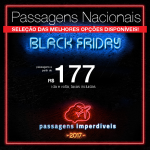 BLACK FRIDAY 2017 – Seleção de <b>PASSAGENS NACIONAIS</b> em promoção! Valores a partir de R$ 177, ida e volta!