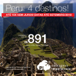 Promoção de Passagens para o <b>Peru: Cusco, Lima, Arequipa, Chiclayo</b>! A partir de R$ 891, ida e volta, COM TAXAS! Até 10x SEM JUROS! Datas até Setembro/2018.