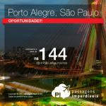 IMPERDÍVEL!!! Passagens de PORTO ALEGRE para SÃO PAULO ou VICE-VERSA! Oportunidade de viajar para GRAMADO ou para a CAPITAL DE SP! A partir de R$ 144, ida e volta, C/ TAXAS INCLUÍDAS! Muitas opções de datas de embarque!