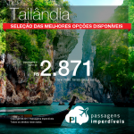 Passagens em promoção para a Tailândia: Bangkok, com valores a partir de R$ 2.871, ida e volta, C/ TAXAS INCLUÍDAS!