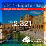 Promoção de Passagens 2 em 1 – <b>ESPANHA (Barcelona ou Madri) + ITÁLIA (Milão ou Roma)</b>! A partir de R$ 2.321, todos os trechos, COM TAXAS!