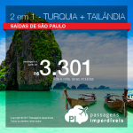 Passagens 2 em 1 – <b>TURQUIA + TAILÂNDIA</b>! A partir de R$ 3.301, todos os trechos, COM TAXAS!