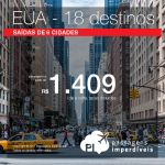 Mais Passagens para <b>Estados Unidos: 18 destinos</b>! A partir de R$ 1.409, ida e volta, COM TAXAS!