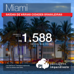 Passagens em promoção para os Estados Unidos: Miami, com valores a partir de R$ 1.588, ida e volta, C/ TAXAS INCLUÍDAS!