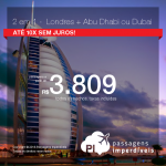 Promoção de Passagens 2 em 1 – <b>Londres + Abu Dhabi ou Dubai</b>! A partir de R$ 3.809, todos os trechos, COM TAXAS INCLUÍDAS! Até 10x SEM JUROS!