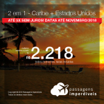 Promoção de Passagens 2 em 1 – <b>Caribe + Estados Unidos</b>! A partir de R$ 2.218, todos os trechos, COM TAXAS! Até 5x SEM JUROS! Datas até Novembro/2018