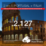 Promoção de Passagens 2 em 1 – <b>Itália: ROMA + Portugal: LISBOA</b>! A partir de R$ 2.127, todos os trechos, COM TAXAS!