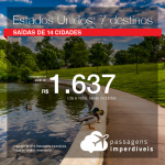 Promoção de Passagens para os <b>Estados Unidos: 7 destinos</b>! A partir de R$ 1.637, ida e volta, COM TAXAS INCLUÍDAS! Até 6x SEM JUROS! Datas até Abril/2018. Saídas de 14 cidades!