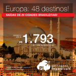 Passagens para a EUROPA: Alemanha; Dinamarca; Espanha; França; Holanda; Inglaterra; Irlanda; Itália; Noruega; Polônia; Portugal; Rússia; Suécia; Suíça; Turquia e mais! A partir de R$ 1.793, ida e volta, C/ TAXAS!