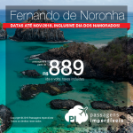 Promoção de Passagens para <b>FERNANDO DE NORONHA</b>! Saídas de 12 cidades brasileiras! Recife: a partir de R$ 889, ida e volta; demais cidades, a partir de R$ 989, ida e volta, COM TAXAS INCLUÍDAS! Viaje até Nov/2018, inclusive no Dia dos Namorados!