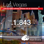 Promoção de Passagens para <b>Las Vegas</b>! A partir de R$ 1.843, ida e volta, COM TAXAS INCLUÍDAS! Até 6x SEM JUROS! Datas até Junho/2018. Saídas de 22 cidades!