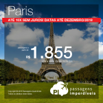 Promoção de Passagens para <b>Paris</b>! A partir de R$ 1.855, ida e volta, COM TAXAS INCLUÍDAS! Até 10x SEM JUROS! Datas até Dezembro/2018.