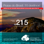 Seleção de Passagens para <b>praias do Brasil: Aracaju, Cabo Frio, Florianopolis, Fortaleza, Ilheus, Jericoacoara, Joao Pessoa, Maceio, Natal, Navegantes, Porto Seguro, Recife, Rio de Janeiro, Salvador, Sao Luis, Vitoria</b>! A partir de R$ 215, ida e volta, COM TAXAS INCLUÍDAS!