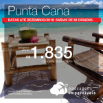 Promoção de Passagens para <b> Punta Cana</b>! A partir de R$ 1.835, ida e volta, COM TAXAS INCLUÍDAS! Até 10x SEM JUROS! Datas até Dezembro/2018. Saídas de 38 origens.