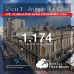 Promoção de Passagens 2 em 1 – <b>Argentina  + Chile</b>! A partir de R$ 1.174, todos os trechos, COM TAXAS! Até 12x SEM JUROS! Datas até Dezembro/2018. Saídas de 10 origens.