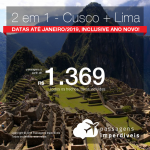 Promoção de Passagens 2 em 1 – Peru: <b>Cusco + Lima</b>, até Janeiro/2019, inclusive ANO NOVO! A partir de R$ 1.369, todos os trechos, COM TAXAS! Até 10x SEM JUROS!