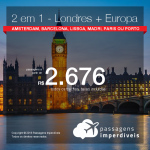 Promoção de Passagens 2 em 1 – <b>Vá para Londres + Escolha entre Amsterdam, Barcelona, Lisboa, Madri, Paris ou Porto</b>! A partir de R$ 2.676, todos os trechos, COM TAXAS! Até 10x SEM JUROS! Datas até Janeiro/2019.