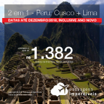 Promoção de Passagens 2 em 1 para o <b>Peru: Cusco + Lima</b>! A partir de R$ 1.382, ida e volta, COM TAXAS INCLUÍDAS! Até 10x SEM JUROS! Datas até Dezembro/2018, inclusive Ano Novo!