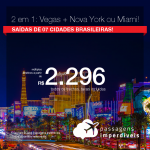 Promoção de Passagens 2 em 1 – <b>LAS VEGAS + NOVA YORK</b> ou <b>LAS VEGAS + MIAMI</b>! A partir de R$ 2.296, todos os trechos, COM TAXAS!