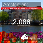 Promoção de Passagens para <b>Amsterdam</b>! A partir de R$ 2.086, ida e volta, COM TAXAS INCLUÍDAS! Até 12x SEM JUROS! Datas até Junho/2018.