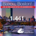 Baixou! Promoção de Passagens para <b>Boston</b>! A partir de R$ 1.441, ida e volta, COM TAXAS INCLUÍDAS! Até 12x SEM JUROS! Datas até Dezembro/2018. Saídas de 14 origens!