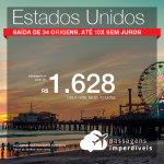 Passagens para os <b>Fort Lauderdale, Los Angeles, Miami, Nova York, Orlando, San Francisco ou Tampa</b>! A partir de R$ 1.628, ida e volta, COM TAXAS INCLUÍDAS! Até 10x SEM JUROS! Saídas de 34 origens. Datas até Dezembro/2018.