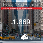 Passagens em promoção para os Estados Unidos: 17 destinos, com valores a partir de R$ 1.869, ida e volta, C/ TAXAS INCLUÍDAS!