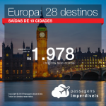 Passagens em promoção para a EUROPA: Alemanha, Bulgaria, Bélgica, Espanha, França, Holanda, Inglaterra, Irlanda, Itália, Luxemburgo, Noruega, Polônia, Portugal ou Suíça, com valores a partir de R$ 1.978, ida e volta, C/ TAXAS INCLUÍDAS!