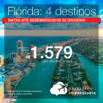 Promoção de Passagens para a <b>Flórida: Miami, Orlando, Tampa ou Fort Lauderdale</b>! A partir de R$ 1.579, ida e volta, COM TAXAS INCLUÍDAS! Até 6x SEM JUROS! Datas até Dezembro/2018. 22 origens!