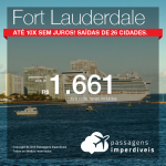 Promoção de Passagens para <b>Fort Lauderdale</b>! A partir de R$ 1.661, ida e volta, COM TAXAS INCLUÍDAS! Até 10x SEM JUROS! Saídas de 26 cidades. Datas até Dezembro/2018.