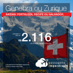 Promoção de Passagens para a <b>Suíça: Genebra ou Zurique</b>! A partir de R$ 2.116, ida e volta, COM TAXAS INCLUÍDAS! Até 12x SEM JUROS! Saídas de Salvador, Fortaleza ou Recife. Datas até Fevereiro/2019.