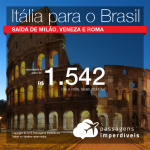 Promoção de Passagens saindo da <b>Itália para o Brasil</b>! A partir de R$ 1.542, ida e volta, COM TAXAS! Até 10x SEM JUROS! Datas até Novembro/2018.