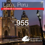 Promoção de Passagens para <b>Lima</b>! A partir de R$ 955, ida e volta, COM TAXAS INCLUÍDAS! Até 10x SEM JUROS! Datas até Dezembro/2018.