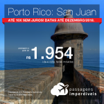 Promoção de Passagens para o <b>Porto Rico: San Juan</b>! A partir de R$ 1.954, ida e volta, COM TAXAS INCLUÍDAS! Até 10x SEM JUROS! Datas até Dezembro/2018.