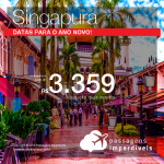 Promoção de Passagens para <b>Singapura</b>! A partir de R$ 3.359, ida e volta, COM TAXAS INCLUÍDAS! Datas para o ANO NOVO! Até 5x SEM JUROS!