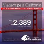 Promoção de Passagens para  os <b>Estados Unidos: ida por San Francisco e volta por Las Vegas</b>! A partir de R$ 2.389, ida e volta, COM TAXAS INCLUÍDAS! Até 6x SEM JUROS! Datas até Junho/2018. Saídas de 16 origens.