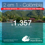 Promoção de Passagens 2 em 1 para a Colômbia – Vá para <b>Bogotá + Cartagena ou San Andres</b>! A partir de R$ 1.357, todos os trechos, COM TAXAS! Até 10x SEM JUROS! Datas até Janeiro/2019.