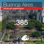 Promoção de Passagens para a <b>Argentina: Buenos Aires </b>! A partir de R$ 385, saindo de Foz do Iguaçu, outras cidades a partir de R$ 625 ida e volta, COM TAXAS!  Datas até Janeiro/2019. Saídas de 4 origens.