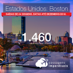 Promoção de Passagens para os <b>Estados Unidos: Boston</b>! A partir de R$ 1.460, ida e volta, COM TAXAS INCLUÍDAS! Até 5x SEM JUROS! Saídas de 24 origens. Datas até Dezembro/2018.