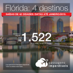 Promoção de Passagens para a <b>Flórida: Fort Lauderdale, Miami, Orlando ou Tampa</b>! A partir de R$ 1.522, ida e volta, COM TAXAS INCLUÍDAS! Até 4x SEM JUROS! Datas até Janeiro/2019. Saídas de 42 origens.