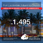 Promoção de Passagens para <b>Estados Unidos: Fort Lauderdale, Miami ou Orlando</b>! A partir de R$ 1.495, ida e volta, COM TAXAS INCLUÍDAS! Até 10x SEM JUROS! Datas até Janeiro/2019. Saídas de 30 origens.