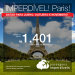 IMPERDÍVEL! Promoção de Passagens para <b>Paris</b>! A partir de R$ 1.401, ida e volta, COM TAXAS INCLUÍDAS!