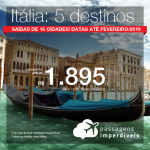 Promoção de Passagens para a <b>Itália: Florença, Milão, Nápoles, Roma, Veneza</b>! A partir de R$ 1.895, ida e volta, COM TAXAS INCLUÍDAS! Até 12x SEM JUROS! Datas até Fevereiro/2019. Saídas de 16 origens!