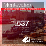 Promoção de Passagens para o <b>Uruguai: Montevideo</b>! Saídas de Porto Alegre a partir de R$ 537, outras cidades a partir de R$ 637, ida e volta, COM TAXAS INCLUÍDAS! Até 10x SEM JUROS! Datas até Fevereiro/2019. Saídas de 11 origens.