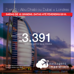 Promoção de Passagens 2 em 1 – <b>Abu Dhabi ou Dubai + Londres</b>! A partir de R$ 3.391, todos os trechos, COM TAXAS! Até 10x SEM JUROS! Datas até Fevereiro/2019. Saídas de 16 origens.