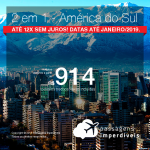 Promoção de Passagens 2 em 1 para a <b>América do Sul</b> – Escolha entre Buenos Aires, Mendoza, Montevideo ou Santiago! A partir de R$ 914, todos os trechos, COM TAXAS! Até 12x SEM JUROS! Datas até Janeiro/2019.