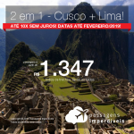 Promoção de Passagens 2 em 1 – <b>Cusco + Lima</b>! A partir de R$ 1.347, todos os trechos, COM TAXAS! Até 10x SEM JUROS! Datas até Fevereiro/2019!